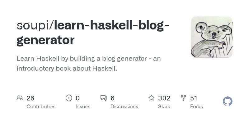 GitHub - soupi/learn-haskell-blog-generator: Learn Haskell by building a blog generator - an introductory book about Haskell.