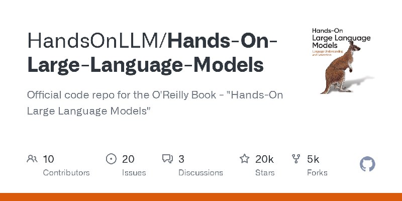 GitHub - HandsOnLLM/Hands-On-Large-Language-Models: Official code repo for the O'Reilly Book - 