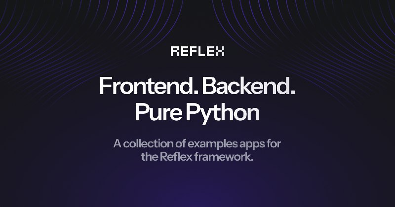 GitHub - reflex-dev/reflex-examples: A repository full of Reflex example apps.